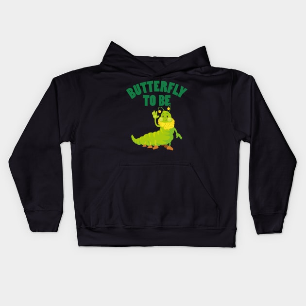 Butterfly To Be Kids Hoodie by Ramateeshop